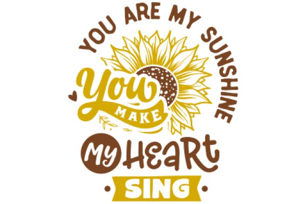 A Sunny Affirmation: You Are My Sunshine, My Heart Sings