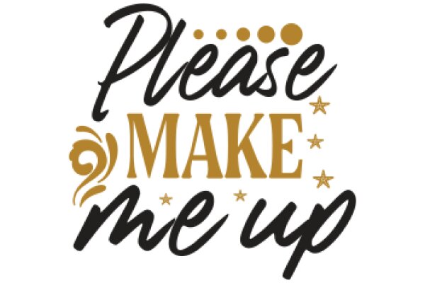 Handcrafted Sign: 'Please Make Me Up'