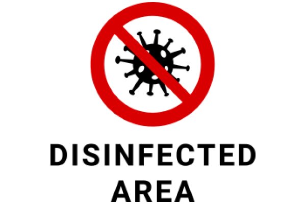 Disinfected Area Sign: A Symbol of Safety and Hygiene