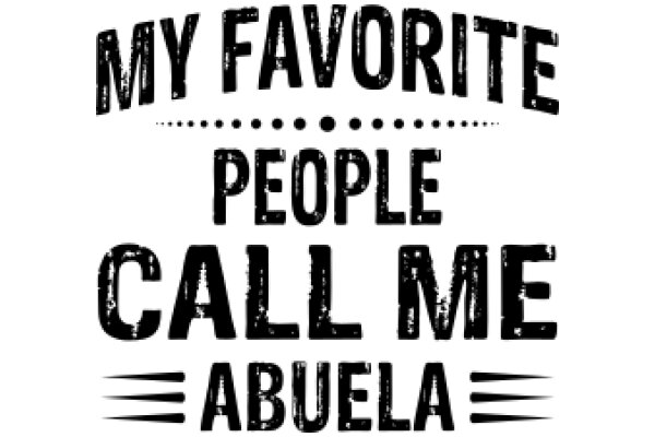 My Favorite People Call Me Abuela