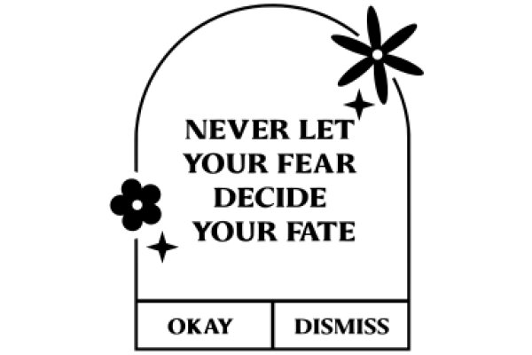 A Simple Reminder: Never Let Fear Decide Your Fate