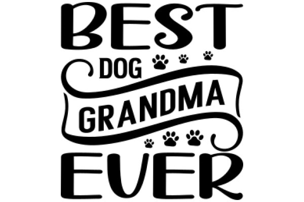 Best Dog Grandma Ever: A Celebration of Unconditional Love and Companionship