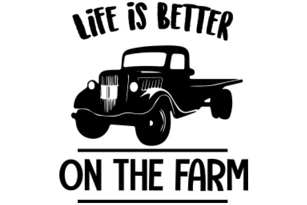 A Classic Truck Advertisement: 'Life is Better on the Farm'