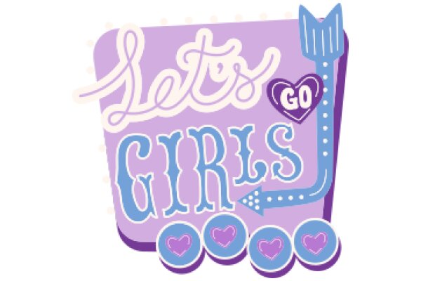 Let's Go Girls: A Purple Sign with a Heartfelt Message