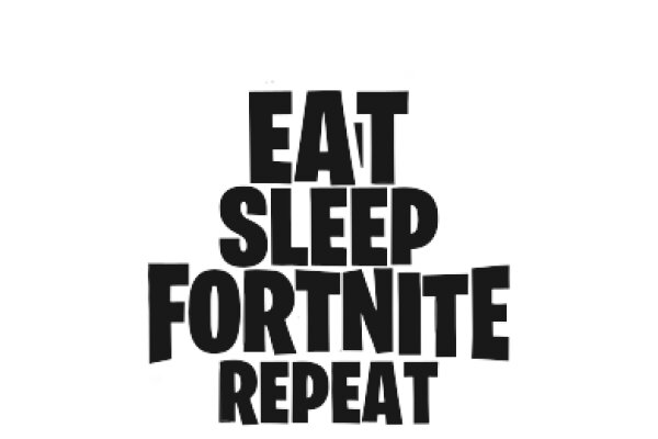 Eat, Sleep, Fortnite Repeat: A Humorous Take on Gaming Culture