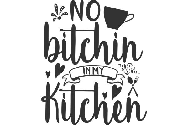 No Bitchin' in My Kitchen: A Playful Sign for a Foodie's Space