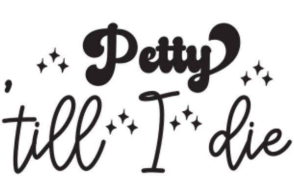 Petty Till I Die: A Collection of Witty Quotes and Sayings