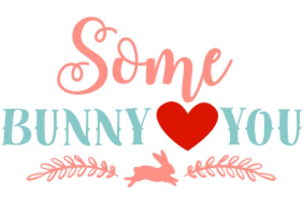 Some Bunny Love: A Playful and Heartwarming Message