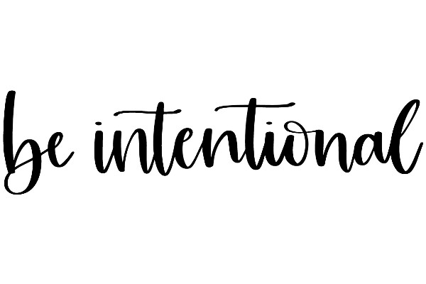 Be Intentional: A Guide to Mindful Living