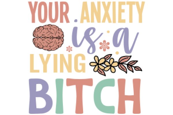 Your Anxiety Is a Lying Bitch: A Graphic Novel