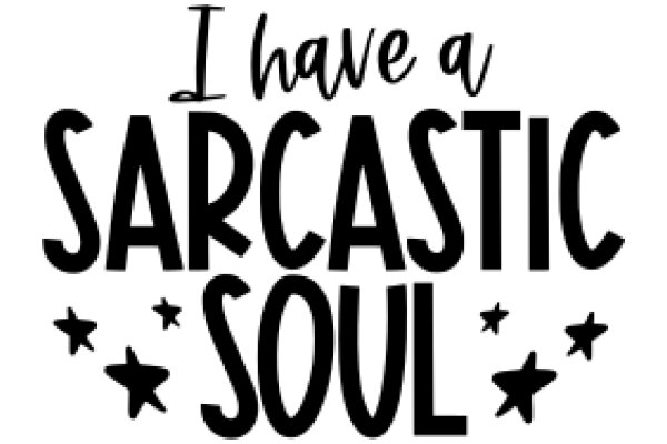 Soulful Affirmation: I Am a Sarcastic Soul