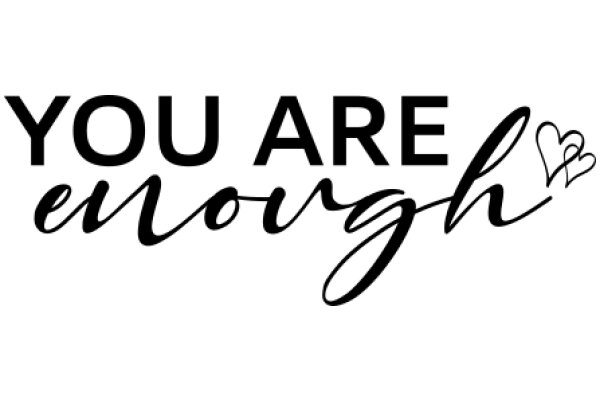 You Are Enough: A Heartfelt Affirmation