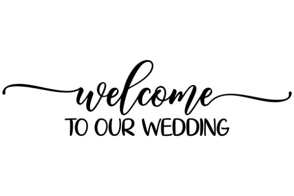 Welcome to Our Wedding: A Symbol of Love and Commitment