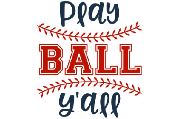 Play Ball Y'all: A Southern Baseball Affirmation