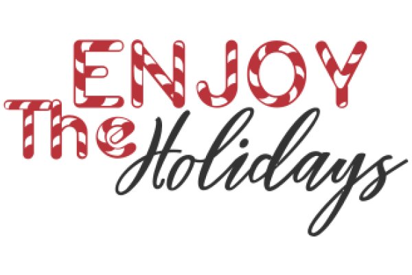 Enjoy the Holidays: A Festive Message