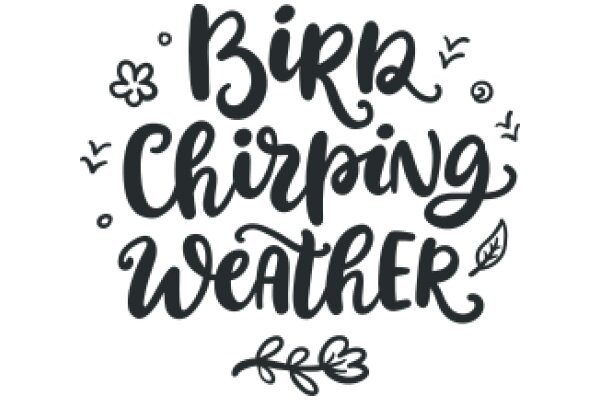 Birch Chirping Weather: A Nature-Inspired Sign