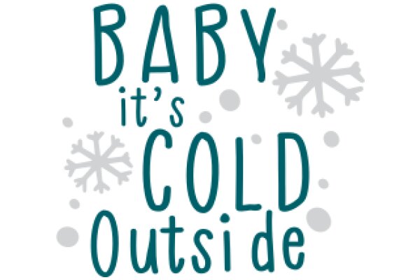 Winter Greeting: Baby It's Cold Outside