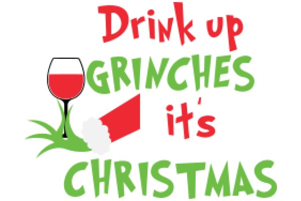 Holiday Cheer: Drink Up, Grinches, It's Christmas!