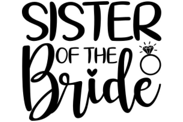 Sister of the Bride: A Guide to the Perfect Wedding Experience