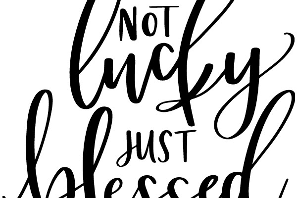 Not Lucky, Just Blessed: A Positive Affirmation Poster