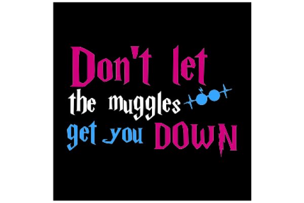 A Witty Reminder to Keep Your Muggles in Check