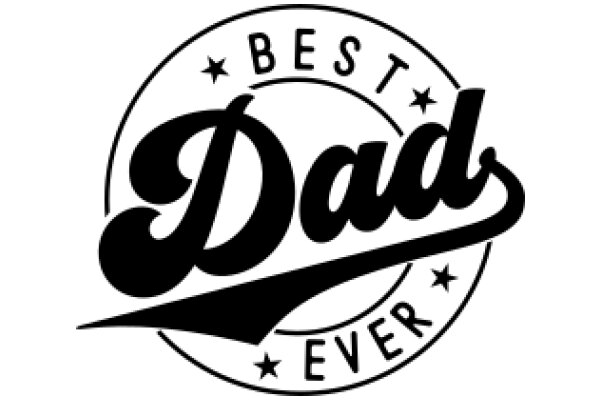 Best Dad Ever: A Symbol of Unconditional Love and Support