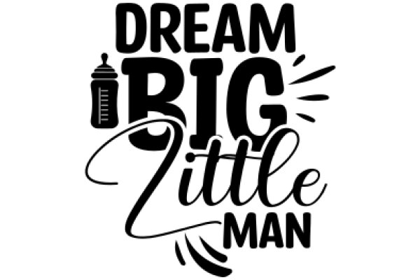 Dream Big, Little Man: A Motivational Poster for Aspiring Entrepreneurs