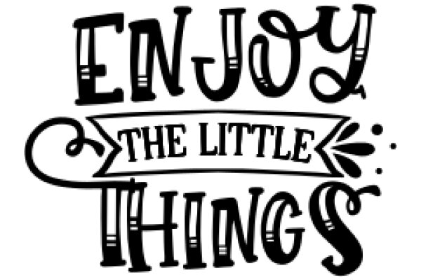 Enjoy the Little Things: A Graphic Design Poster