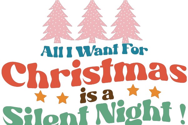 All I Want for Christmas is a Silent Night!