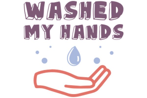 Washed My Hands: A Visual Guide to Handwashing