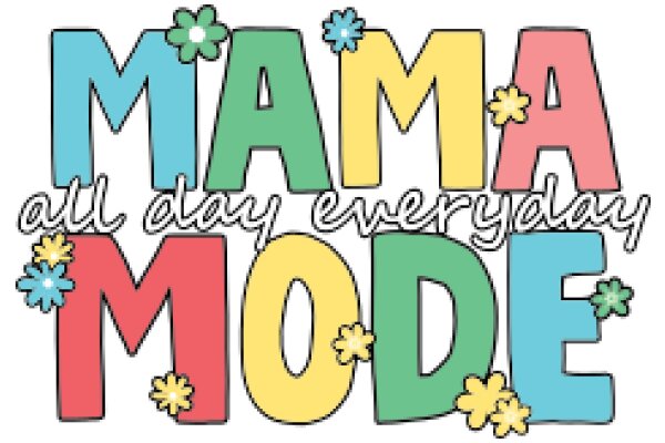 Mom's All-Day, Everyday Mode: A Celebration of Motherhood