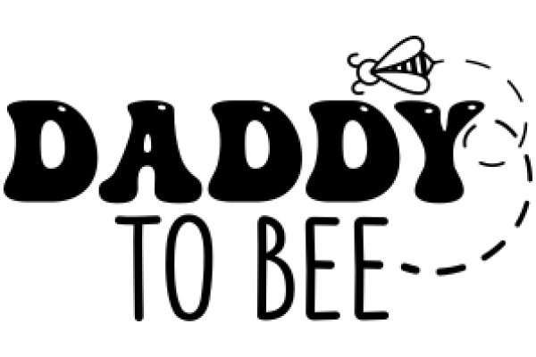 Daddy to Bee: A Playful Guide to Parenthood