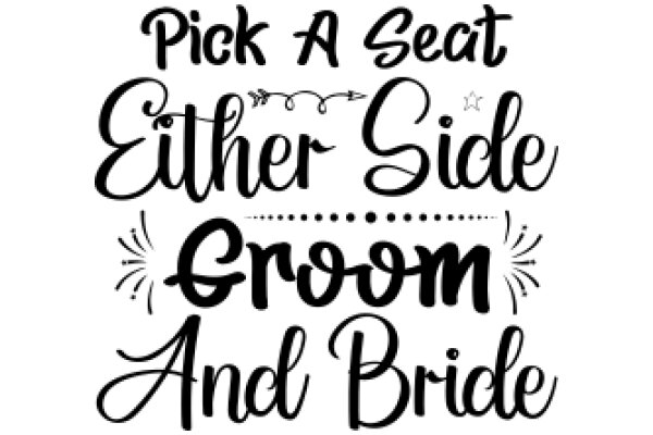 Choose Your Perfect Wedding Theme: Pick a Seat, Either Side, Groom and Bride