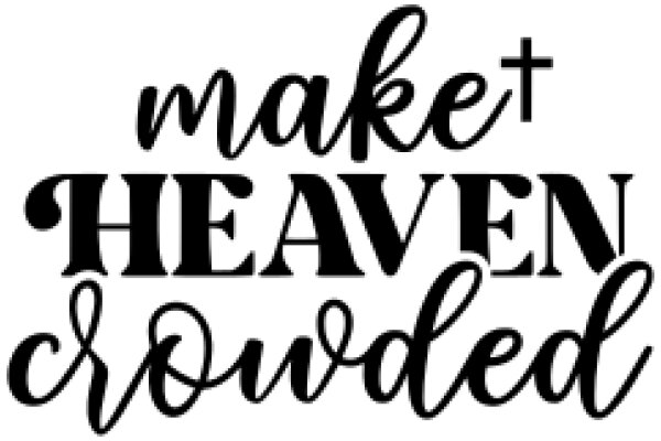 Make Heaven Crowded