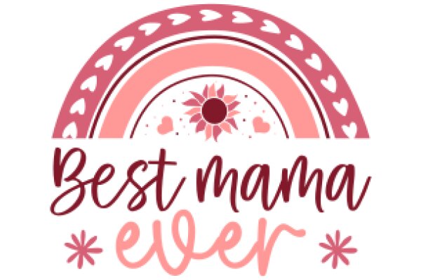 Best Mama Ever: A Celebration of Motherhood