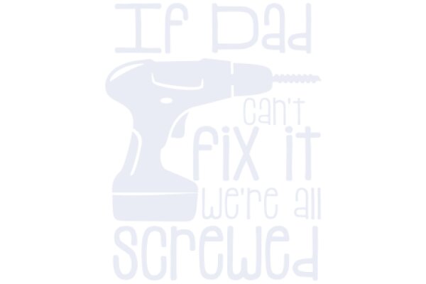 If Dad Can't Fix It, We're All Screwed