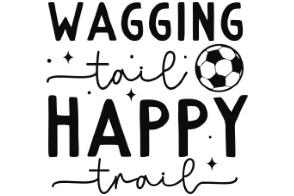 Wagging Tail, Happy Trail: A Journey of Wagging and Tail-Wagging