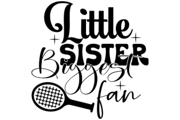 Little Sister's Biggest Fan: A Tribute to the Tennis Enthusiast