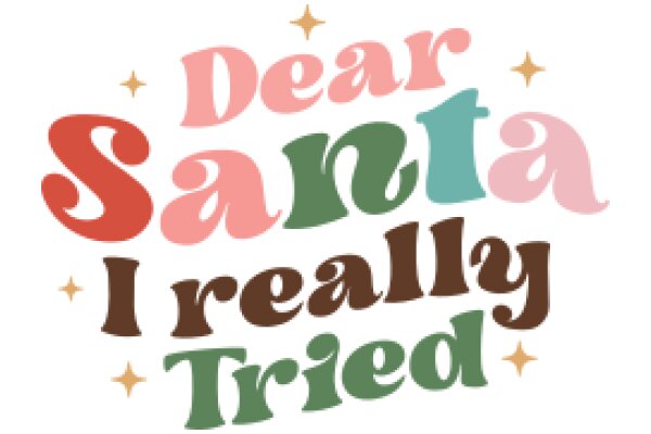 A Festive Greeting: A Heartfelt 'Dear Santa, I Really Tried' Message