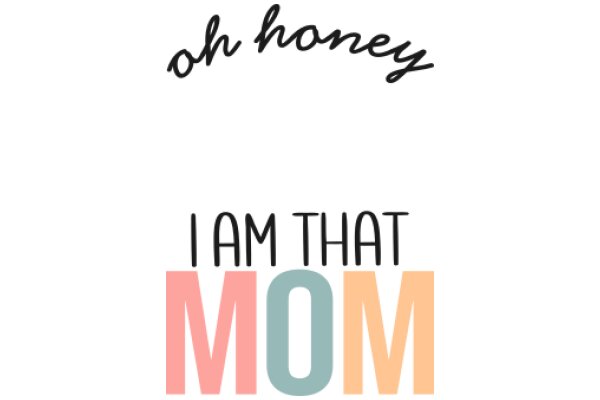 Honey, I Am That Mom: A Playful Take on Motherhood