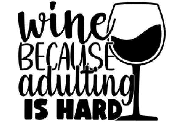 Wine and Wisdom: A Guide to Adulting