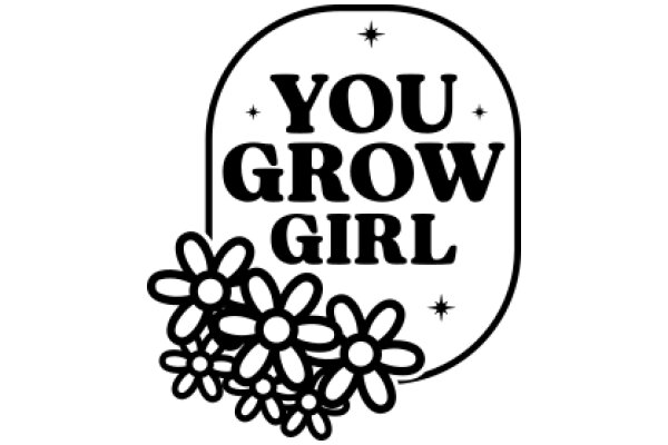 You Grow Girl: A Symbol of Empowerment and Growth