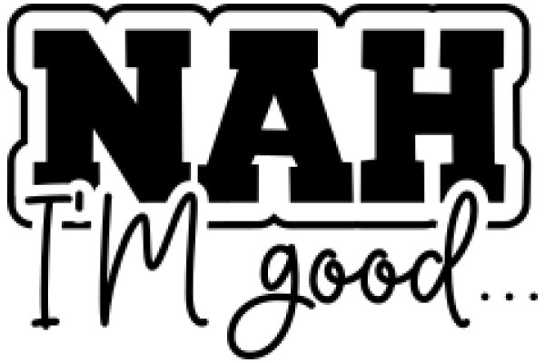 Nah, I'm Good: A Graphic Design of a Positive Affirmation