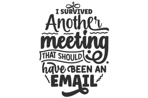 Surviving Another Meeting: A Tale of Email Triumphs