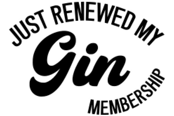 Just Renewed My Gin Membership