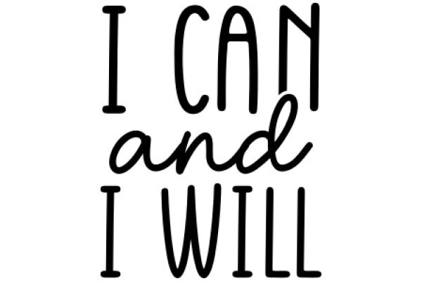 Empowerment Quote: I Can and I Will