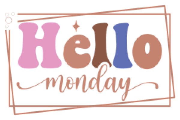 Welcome to Monday: A Greeting from Hello Monday