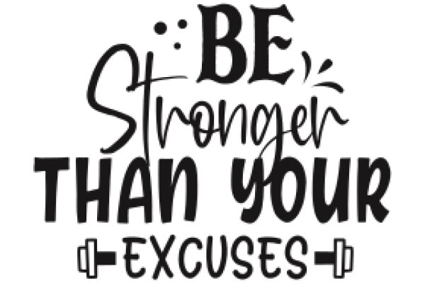 Empowerment Quote: 'Be Stronger Than Your Excuses' - A Motivational Poster