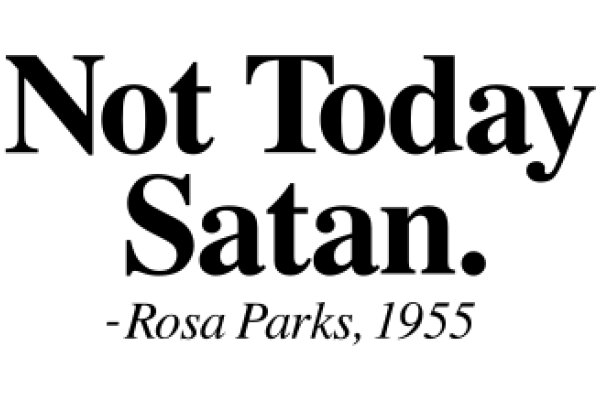 Not Today, Satan: A Quote from Rosa Parks, 1955