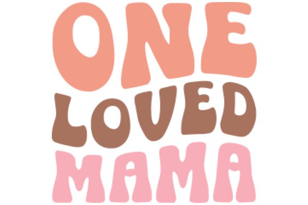 One Loved Mama